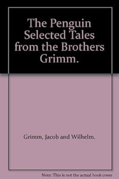 The Penguin Selected Tales from the Brothers Grimm.