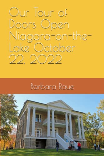 Our Tour of Doors Open Niagara-on-the-Lake October 22, 2022