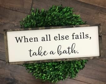 When All Else Fails Take a Bath Sign, Bathroom Sign, Bathroom Wall Decor, Kids Bathroom, Restroom, Shower Sign, Farmhouse Sign,Bath