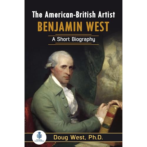 The American-British Artist Benjamin West; A Short Biography | Doug West episode artwork