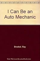I Can Be an Auto Mechanic (I Can Be Books) 051601885X Book Cover