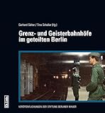 bahn chemnitz leipzig  Grenz- und Geisterbahnhöfe im geteilten Berlin: Begleitband zur Ausstellung im Berliner Nordbahnhof