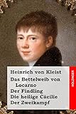  Das Bettelweib von Locarno / Der Findling / Die heilige Cäcilie / Der Zweikampf