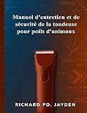  Manuel d\'entretien et de sécurité de la tondeuse pour poils d\'animaux
