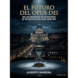 El futuro del Opus Dei Audiobook By Alberto Barrera cover art
