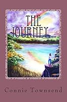The Journey...: A Collection of Original Poems and Paintings 1492247839 Book Cover
