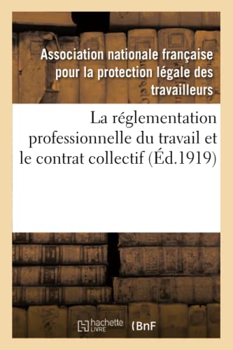 La Réglementation Professionnelle Du Travail Et Le Contrat Collectif (French Edition)