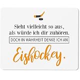 JUNIWORDS Mauspad Mousepad, Sieht vielleicht so aus, als würde ich dir zuhören. Doch in Wahrheit denke ich an Eishockey (1001718)