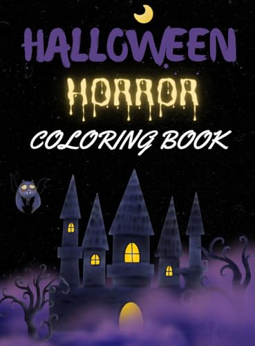 Halloween Horror Coloring Book: 50 Hair-raising Collection of Dark, Scary and Haunting Coloring Pages