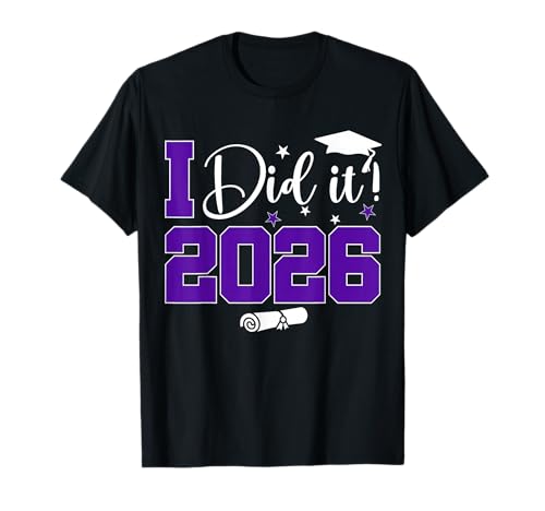 I Did It Graduation 2026 Class of 2026 Senior 26 Graduates T-Shirt