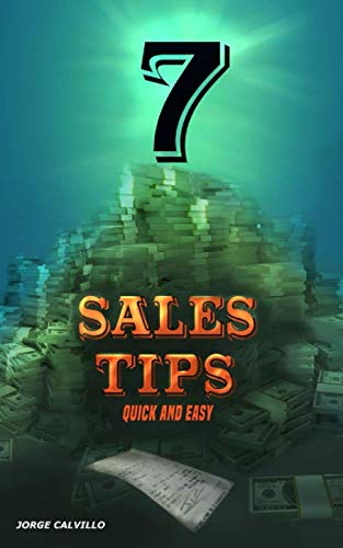 7 Sales Tips: Quick & Easy