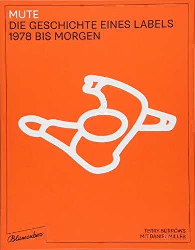Preisvergleich Produktbild Mute. Die Geschichte eines Labels: 1978 bis morgen