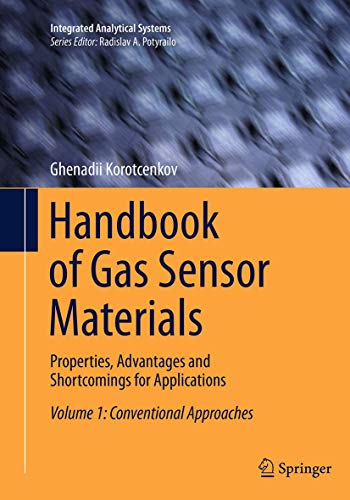 Handbook of Gas Sensor Materials: Properties, Advantages and Shortcomings for Applications Volume 1: Conventional Approaches (Integrated Analytical Systems)