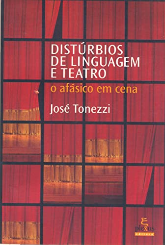 Distúrbios de linguagem e teatro: o afásico em cena