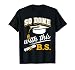So Done with This BS Funny Bachelors College Graduation 2026 T-Shirt