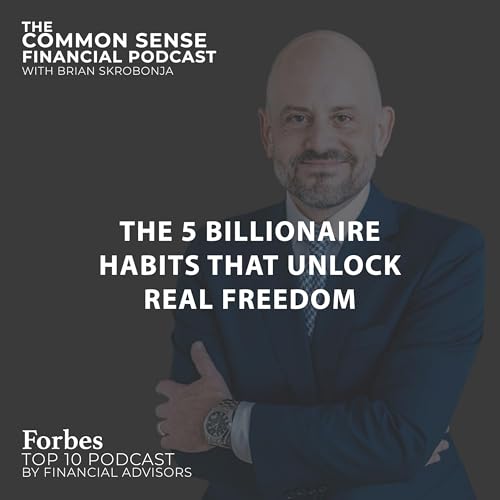 The 5 Billionaire Habits That Unlock Real Freedom Podcast Por arte de portada