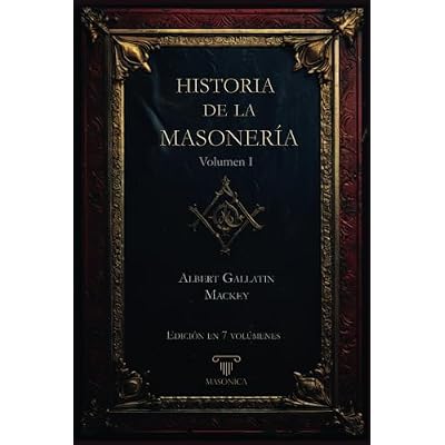 Historia de la masoner&iacute;a | Volumen I