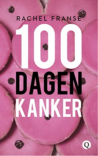 100 dagen kanker (Dutch Edition)