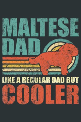 Mens Funny Maltese Dad Like A Regular Dad But Cooler Father s Day Premium: Lined Paper notebook , 6x9, 120p