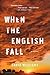 When the English Fall: A Novel