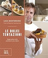 Le dolci tentazioni. Viaggio goloso nella pasticceria sana e buona 8817060534 Book Cover