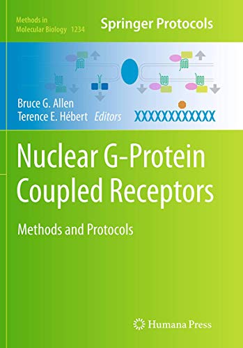 Nuclear G-Protein Coupled Receptors: Methods and Protocols (Methods in Molecular Biology, 1234)