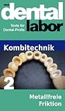 metallfreie sicherheitsschuhe  Metallfreie Friktion (das dental labor Fachtexte 21)