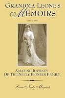 Grandma Leone's Memoirs (1880 to 1910): Amazing Journey of the Neely Pioneer Family 061512819X Book Cover