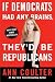 If Democrats Had Any Brains, They'd Be Republicans