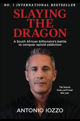 Slaying the Dragon: A South African Billionaire's Battle to Conquer Opioid Addiction