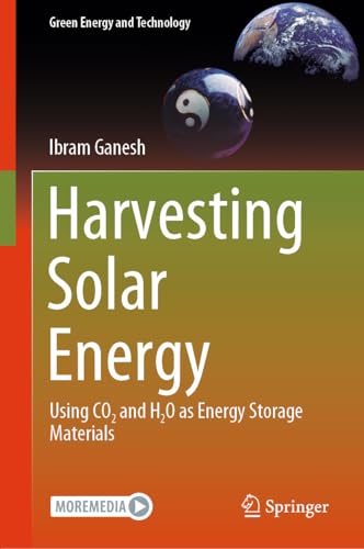 Harvesting Solar Energy: Using CO₂ and H₂O as Energy Storage Materials (Green Energy and Technology) (English Edition)