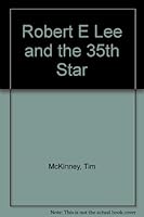 Robert E Lee and the Thirty Fifth Star 0929521757 Book Cover