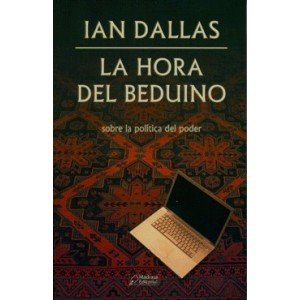 La Hora del Beduino: Sobre la Politica del Poder