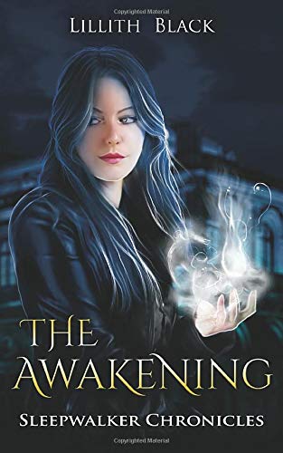 Sleepwalker Chronicles: The Awakening: Volume 1