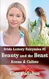Bride Lottery Fairytales #5 Beauty and the Beast: Kenna & Calisto (Bride Lottery Fairytales series by Caty Callahan (mass market paperback))