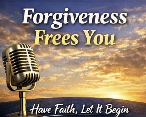 Forgiveness Frees You