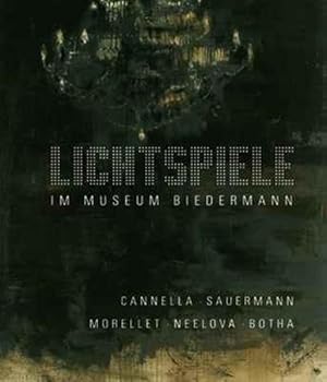 Hardcover LICHTSPIELE im Museum Biedermann: CANELLA, SAUERMANN, MORELLET, NEELOVA, BOTHA [German] Book