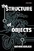 The Structure of Objects