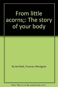 Hardcover From little acorns;: The story of your body Book
