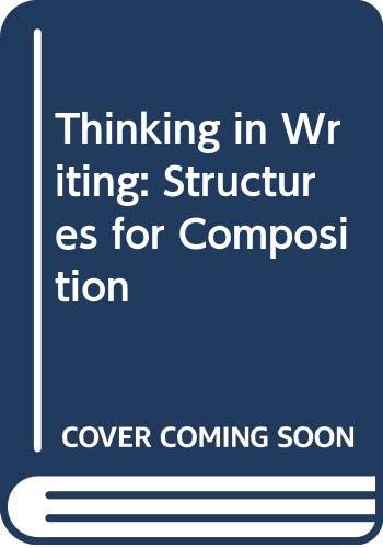 Thinking in Writing: Structures for Composition