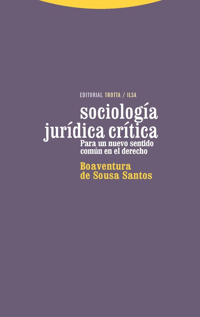 Sociologia juridica critica / Critical Legal Sociology: Para un nuevo sentido comun en el derecho / For a New Common Sense in Law
