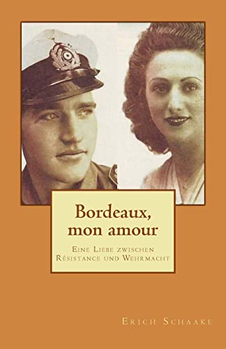 Bordeaux, mon amour: Eine Liebe zwischen Résistance und Wehrmacht (German Edition)