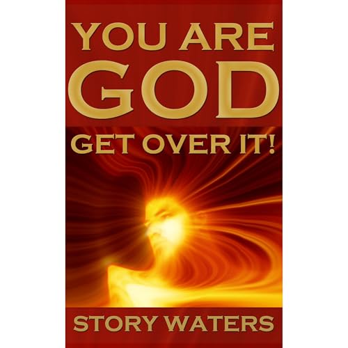 You Are God. Get Over It! (expanded second edition) by Story Waters episode artwork