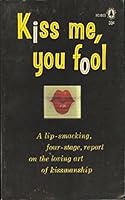 Kiss Me, You Fool B000TZ6VCM Book Cover