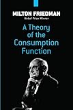 A Theory of the Consumption Function