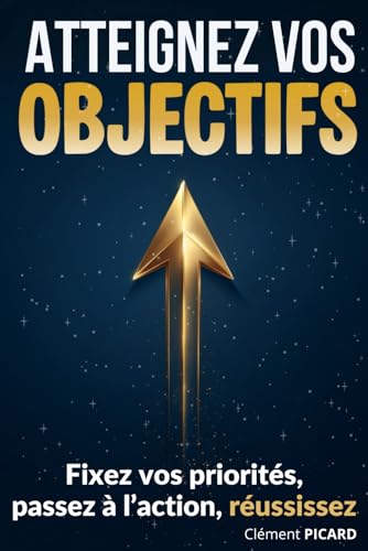 Arrêtez de RÊVER votre vie, vivez ENFIN VOS RÊVES !: Atteignez vo...