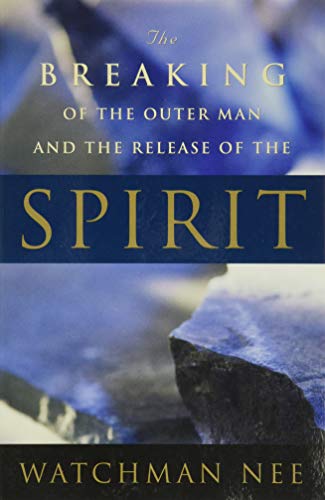 Image of The Breaking of the Outer Man and the Release of the Spirit