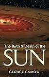 The Birth & Death of the Sun: Stellar Evolution and Subatomic Energy