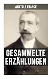  Gesammelte Erzählungen von Anatole France