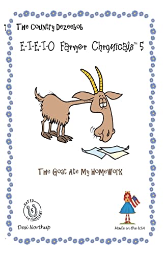 E-I-E-I-O Farmer Chromicals 5: The Goat Ate My Homework: The Goat Ate My Homework in Black + White (The Country Dezeebob Farmer Chromicals)